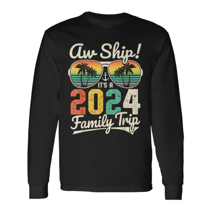Aw Ship It's A 2024 Family Trip Family Cruise Vintage Long Sleeve T-Shirt