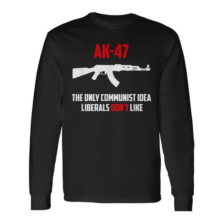 Awesome Ak-47 The Only Communist Idea Liberals Don't Like Long Sleeve T-Shirt