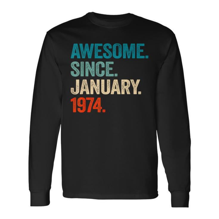 Awesome Since January 1974 50Th Birthday 50 Years Old Long Sleeve T-Shirt