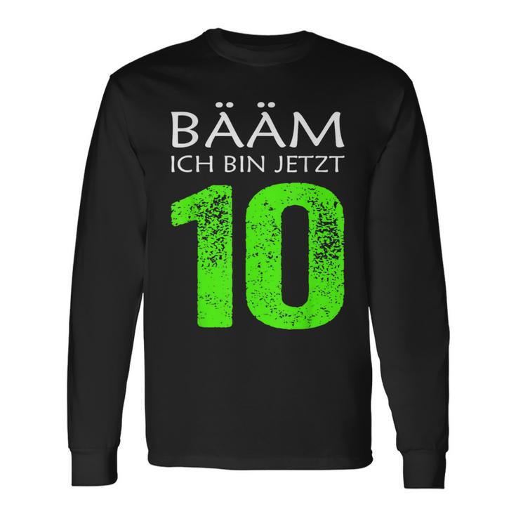 Bääm Ich Bin Jetzt 10 Jahre 10Th Birthday Children's Blue Langarmshirts Geschenkideen