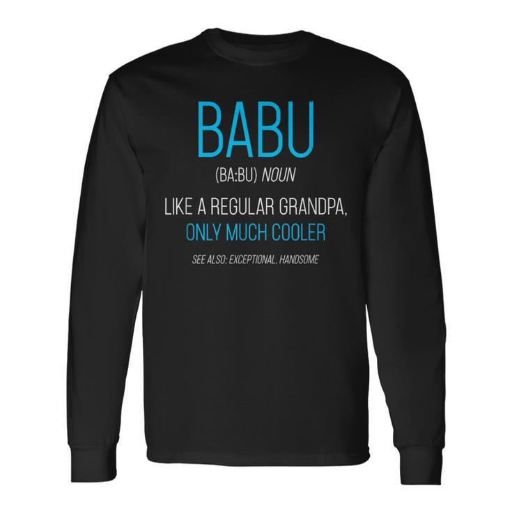 Babu Like A Regular Grandpa Definition Cooler Long Sleeve T-Shirt Gifts ideas