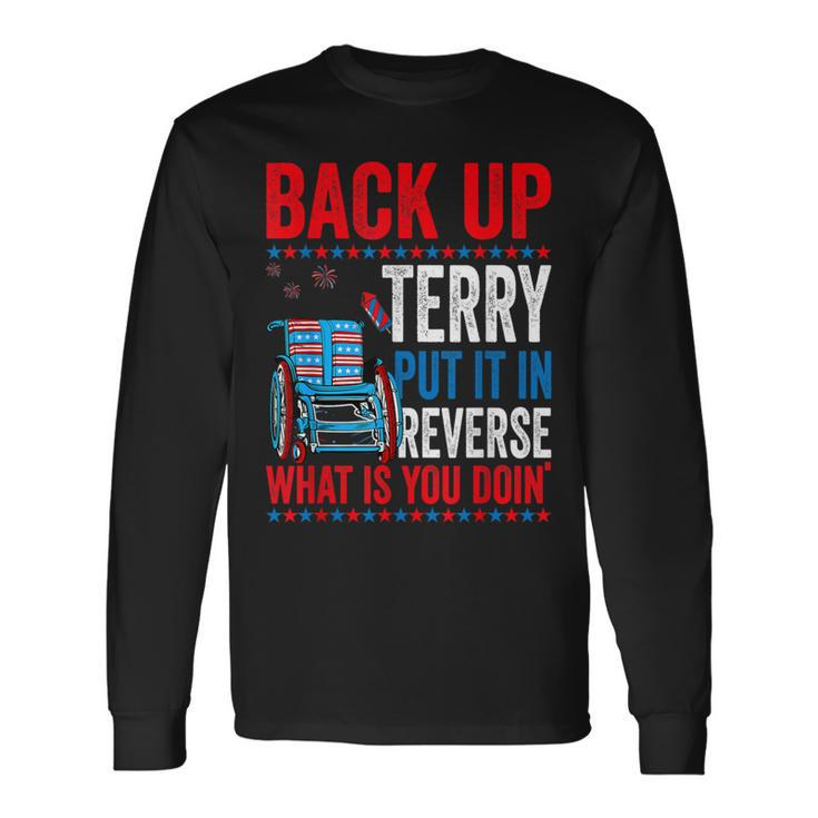 Back Up Terry Put It In Reverse Firework 4Th Of July 1708 Long Sleeve T-Shirt