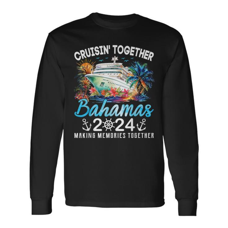 Bahamas Cruise 2024 Family Vacation Cruisin Together Bahamas Long Sleeve T-Shirt