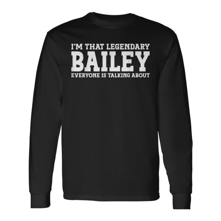 Bailey Surname Team Family Last Name Bailey Long Sleeve T-Shirt
