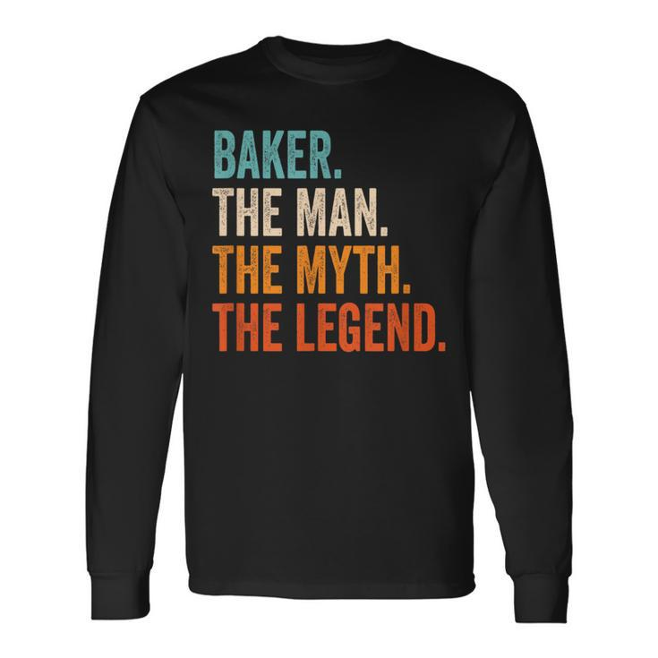 Baker The Man The Myth The Legend First Name Baker Long Sleeve T-Shirt