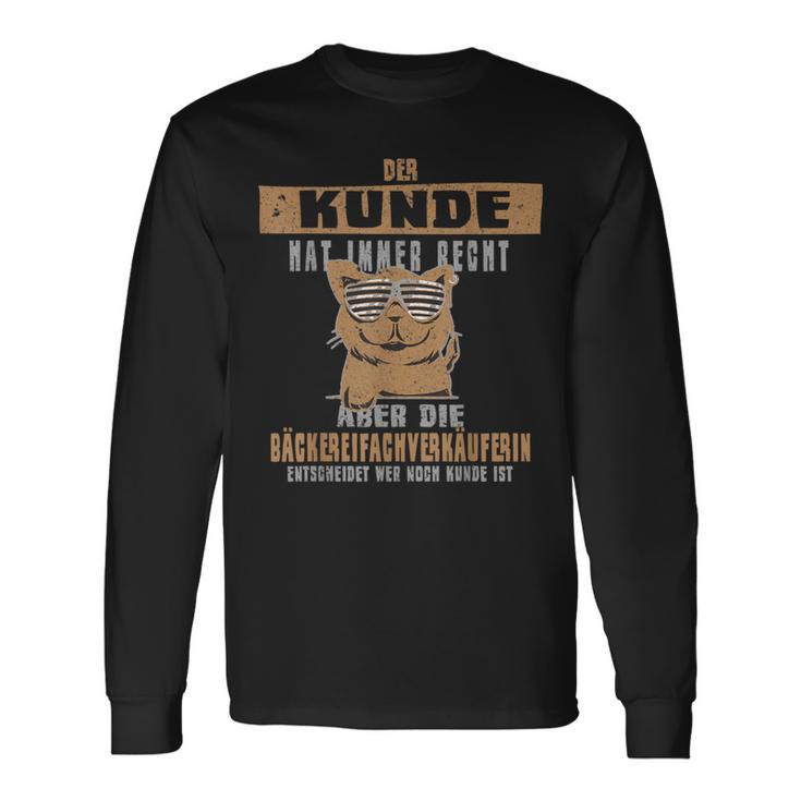 Bakery Seller Der Kunden Hat Recht Kollelegin Profession S Langarmshirts Geschenkideen