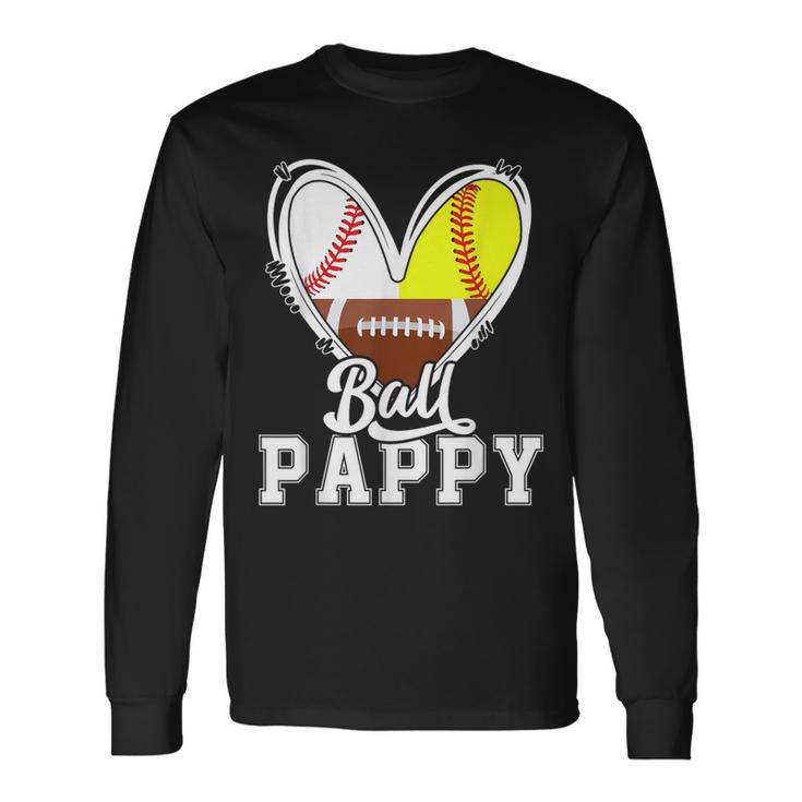 Ball Pappy Baseball Football Softball Pappy Long Sleeve T-Shirt