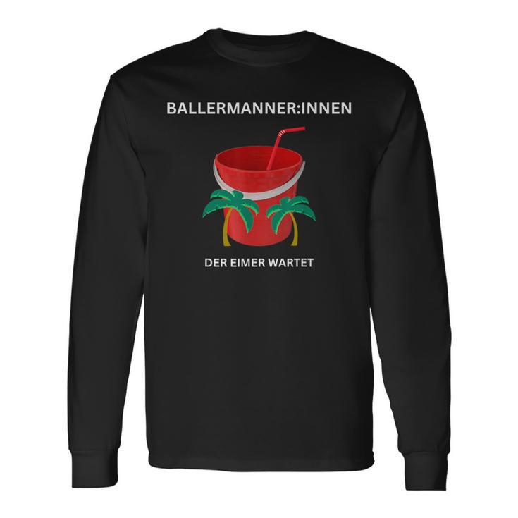 BallermannerInnen Der Eimer Wartet S Langarmshirts Geschenkideen