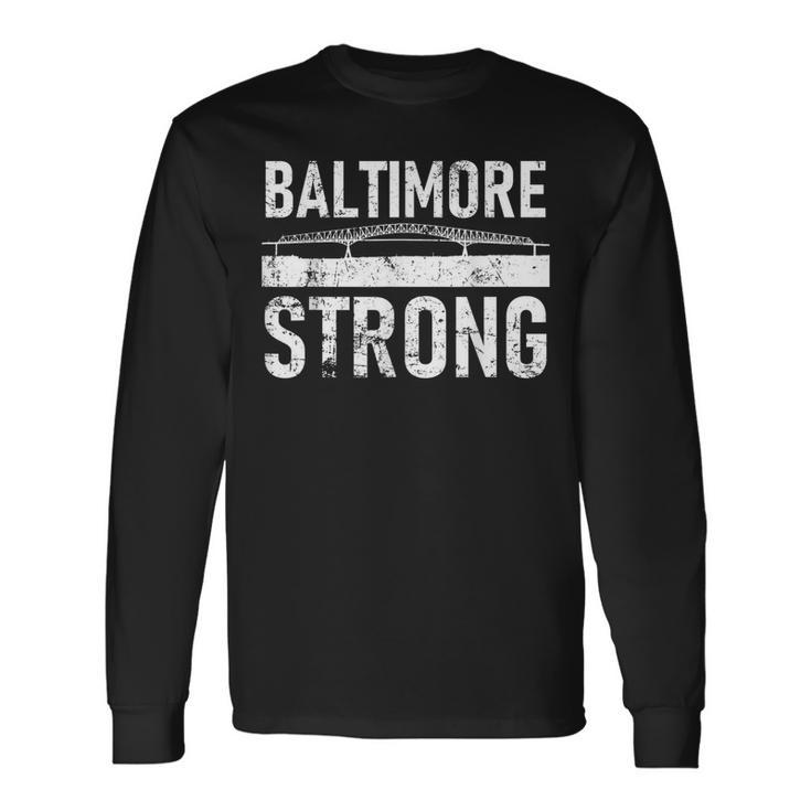 Baltimore Strong Francis Scott Key Bridge Long Sleeve T-Shirt