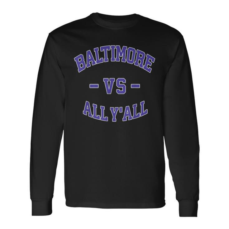 Baltimore Vs All Y'all Retro Baltimore Long Sleeve T-Shirt