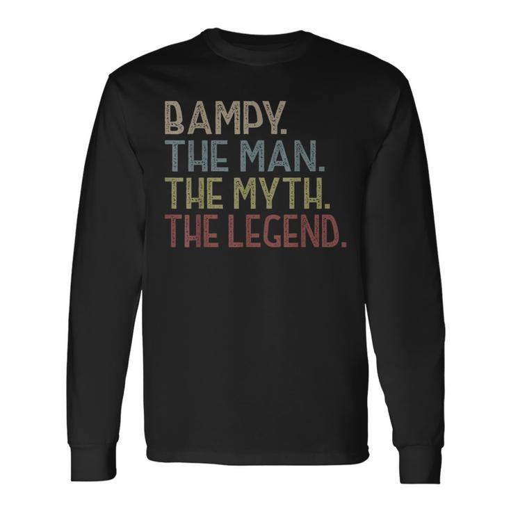 Bampy The Man The Myth The Legend T Fathers Day Long Sleeve T-Shirt