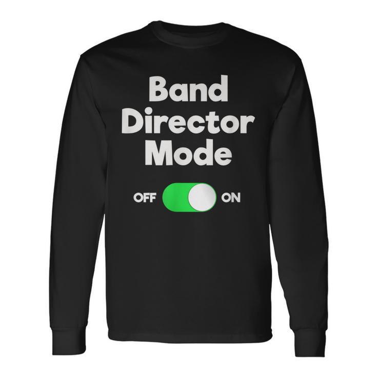 Band Director Mode Long Sleeve T-Shirt