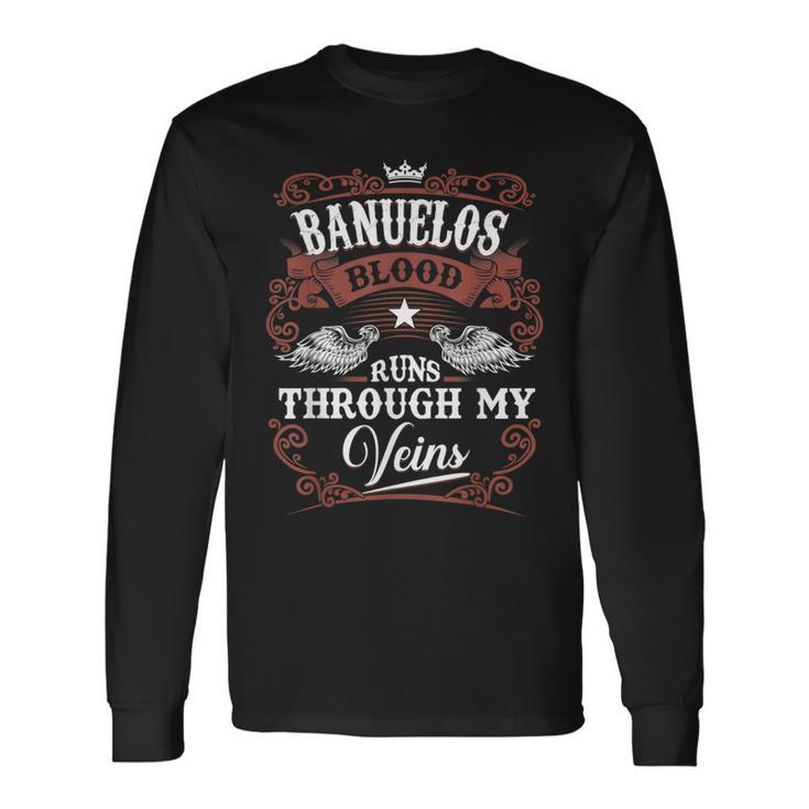Banuelos Blood Runs Through My Veins Vintage Family Name Long Sleeve T-Shirt Gifts ideas