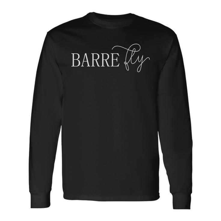 Barre Fly Workout Method Yoga Ballet Exercise Fun Long Sleeve T-Shirt