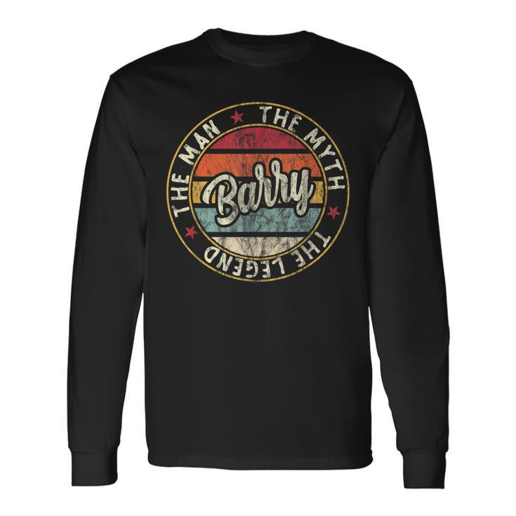 Barry The Man The Myth The Legend First Name Barry Long Sleeve T-Shirt