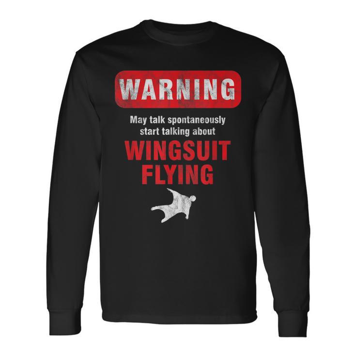 Base Jumper Skydiver Warning May Talk About Wingsuit Flying Long Sleeve T-Shirt