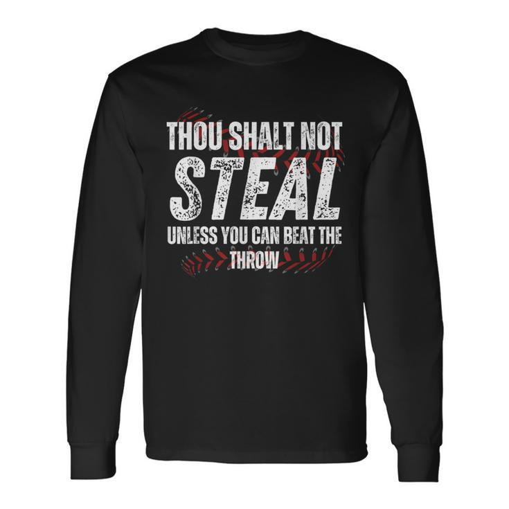 Baseball Coach Baseball Thou Shall Not Steal Long Sleeve T-Shirt