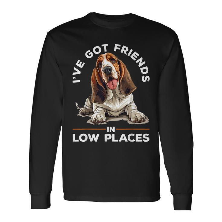 Basset Hound Dog Breed I've Got Friends In Low Places Long Sleeve T-Shirt