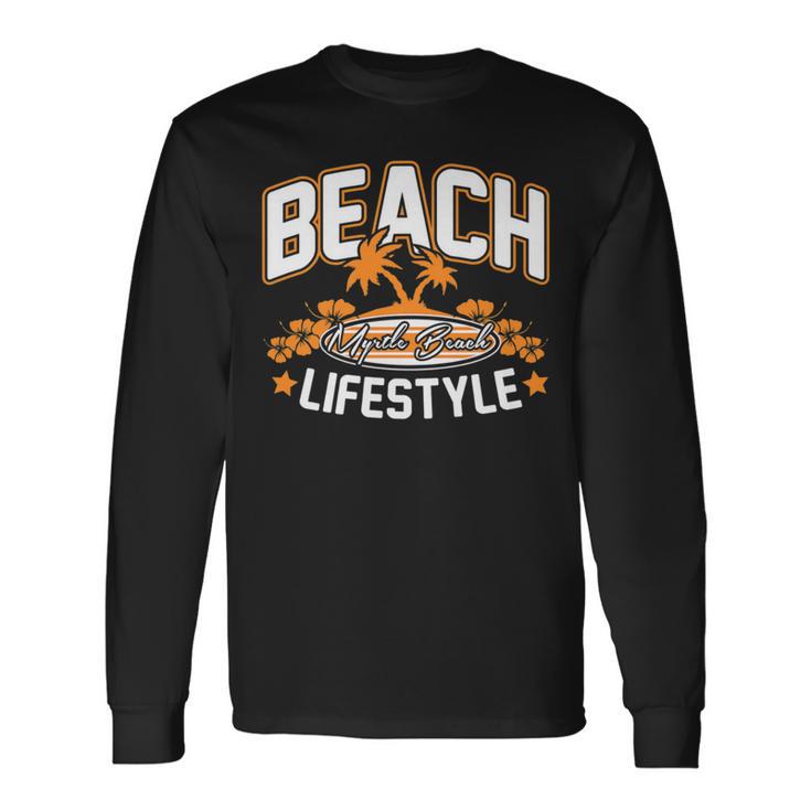 Beach Lifestyle Cute Myrtle Beach South Carolina Pride Love Long Sleeve T-Shirt