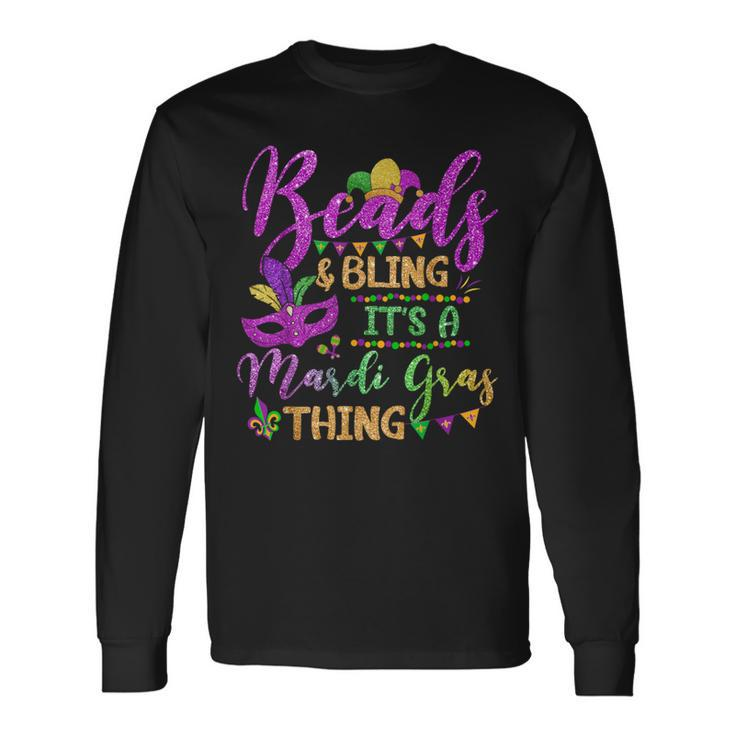 Beads And Bling Its A Mardi Gras Thing Fun Colorful Long Sleeve T-Shirt