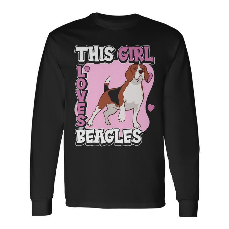 Beagle Quote This Girl Loves Beagles Long Sleeve T-Shirt