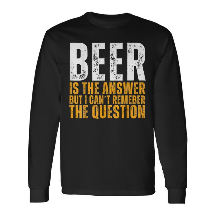 Beer Is The Answer Graphic Beer Long Sleeve T-Shirt