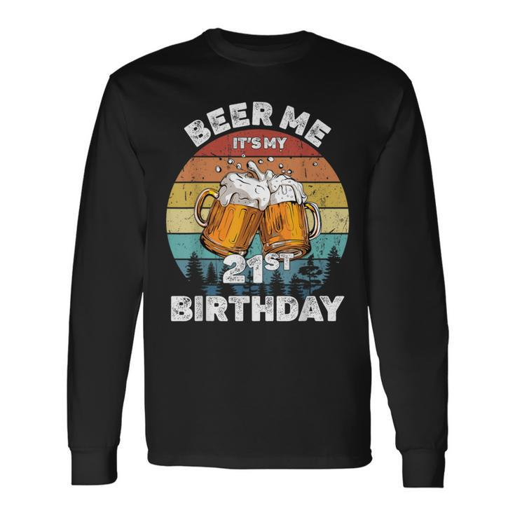 Beer Me It's My 21St Birthday Long Sleeve T-Shirt
