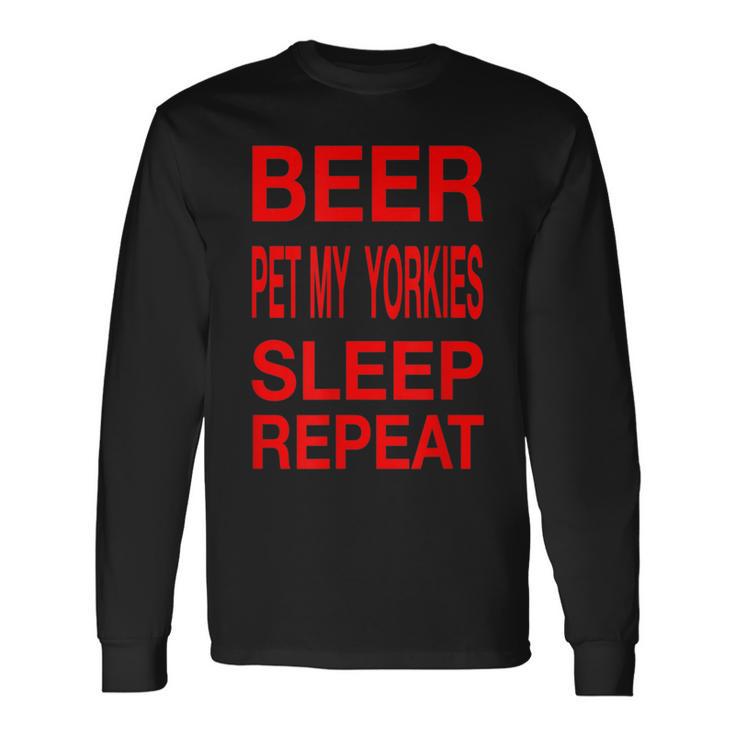 Beer Pet Yorkies Sleep Repeat Red CDogLove Long Sleeve T-Shirt