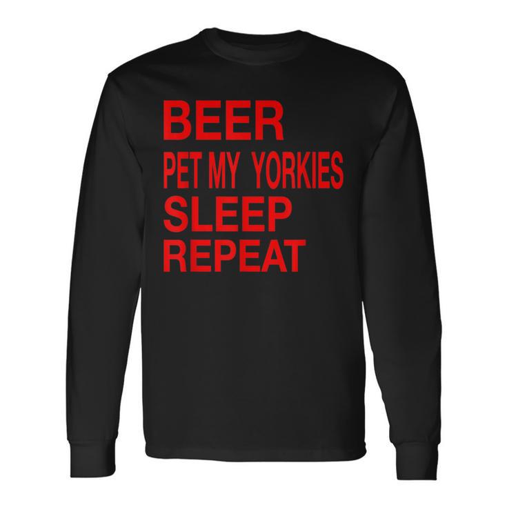 Beer Pet Yorkies Sleep Repeat Red LDogLove Long Sleeve T-Shirt