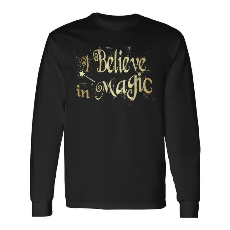 I Believe In Magic Golden Text Fairy Tale Novelty T Long Sleeve T-Shirt