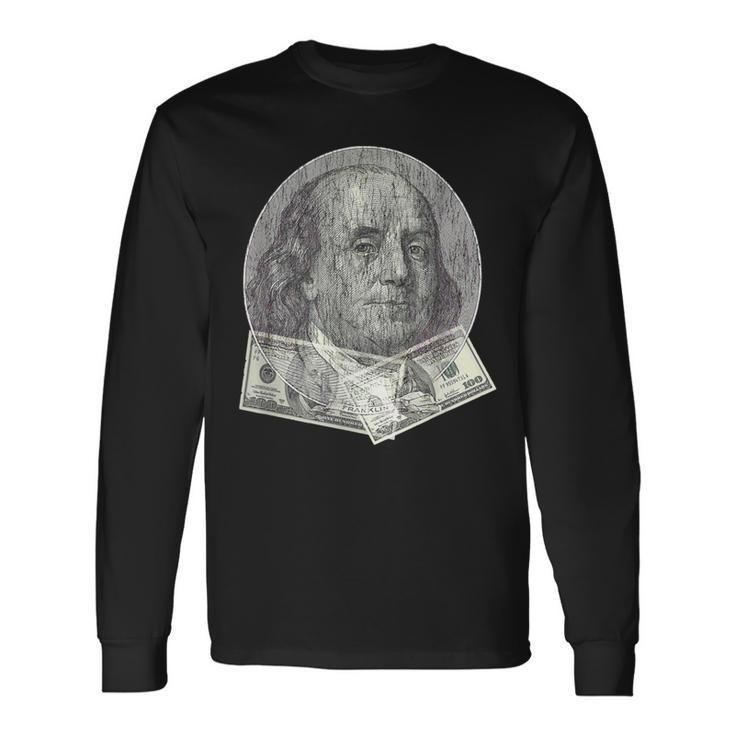 Benjamin Franklin 100 Dollar Bill T Hundred Dollars Long Sleeve T-Shirt