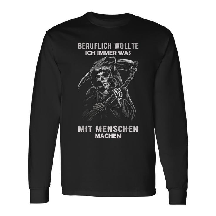 Beruflich Wollte Ich Immer Was Mit Menschen Machen Langarmshirts Geschenkideen