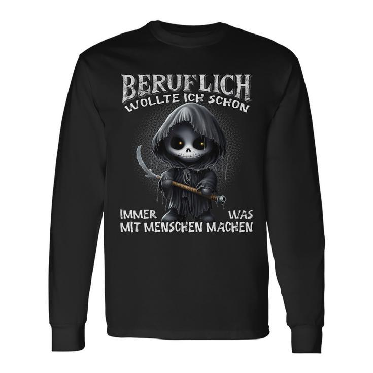 Beruflich Wollte Ich Schon Immer Was Mit Menschen Machen Langarmshirts Geschenkideen