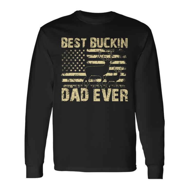 Best Buckin Dad Ever Fathers Day 2024 Fathers Day Long Sleeve T-Shirt