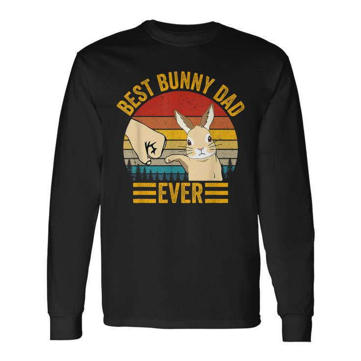 Best Bunny Dad Ever Rabbit Lover Father Pet Rabbit Long Sleeve T-Shirt