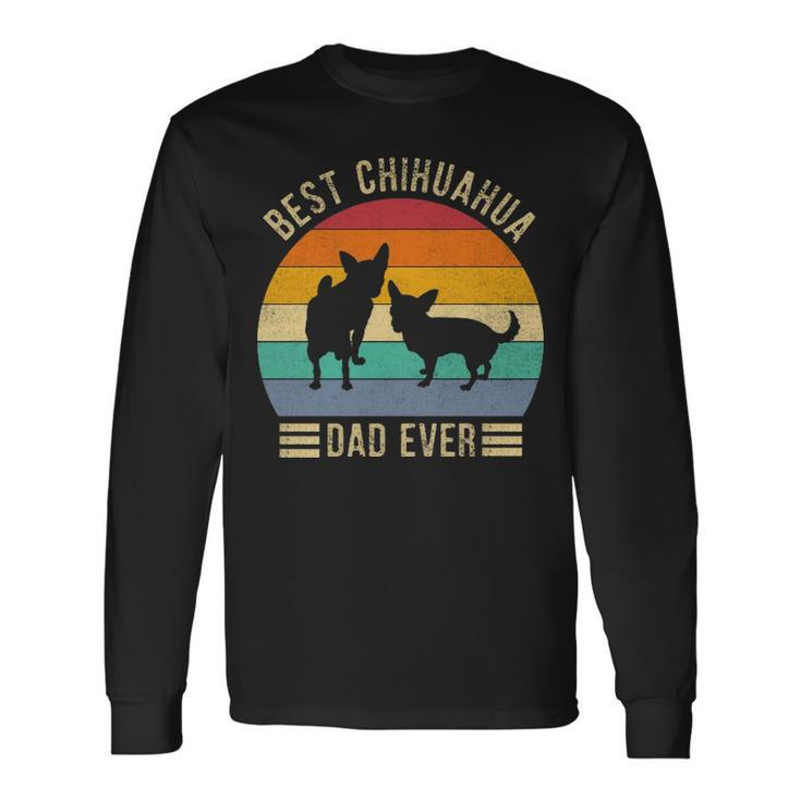 Best Chihuahua Dad Ever Retro Vintage Dog Lover Long Sleeve T-Shirt