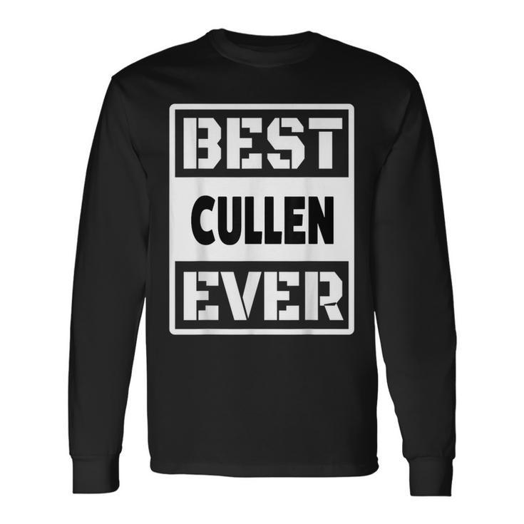 Best Cullen Ever Custom Family Name Long Sleeve T-Shirt
