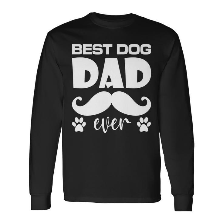 Best Dog Dad Ever Dog Daddy Fathers Day Long Sleeve T-Shirt