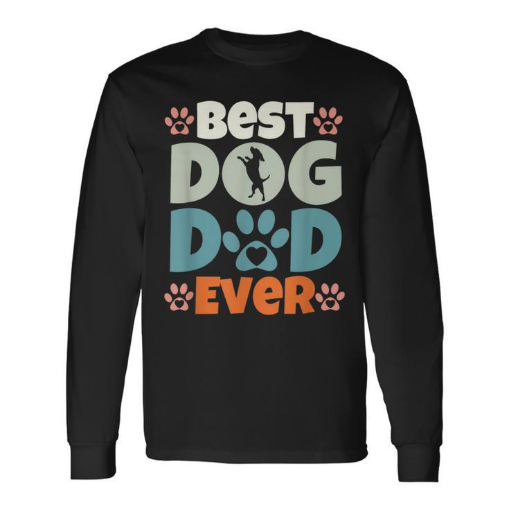 Best Dog Dad Ever Fathers Day Present Dog Loving Dad Long Sleeve T-Shirt
