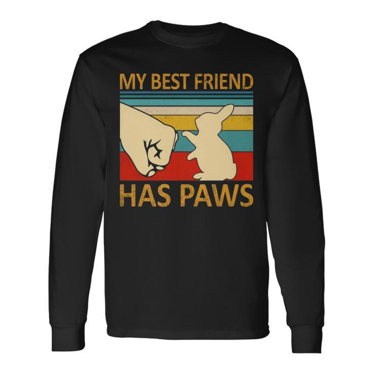 My Best Friend Has Paws Bunny Retro Vintage Long Sleeve T-Shirt