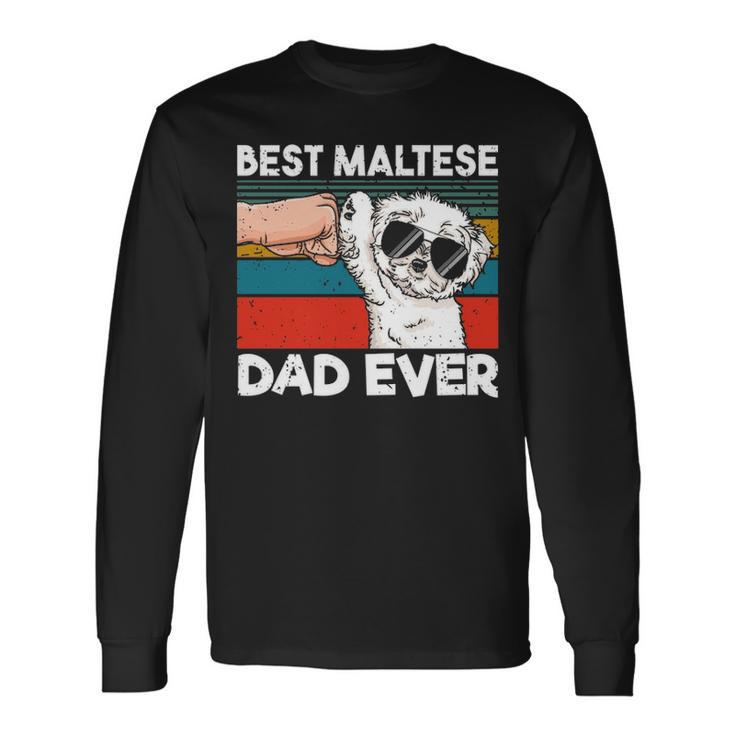 Best Maltese Dad Ever Ghetto Fist Dog Lover Long Sleeve T-Shirt