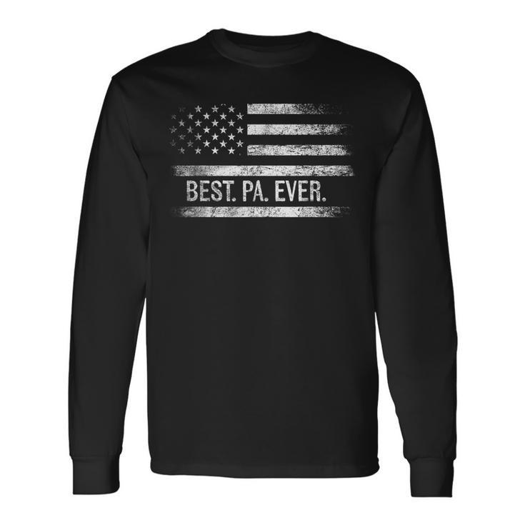 Best Pa Ever American Flag Pa Father's Day Long Sleeve T-Shirt