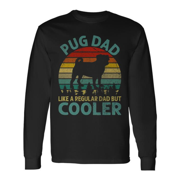 Best Pug Cooler Dad Ever Dog Animal Lovers Walker Cute Long Sleeve T-Shirt