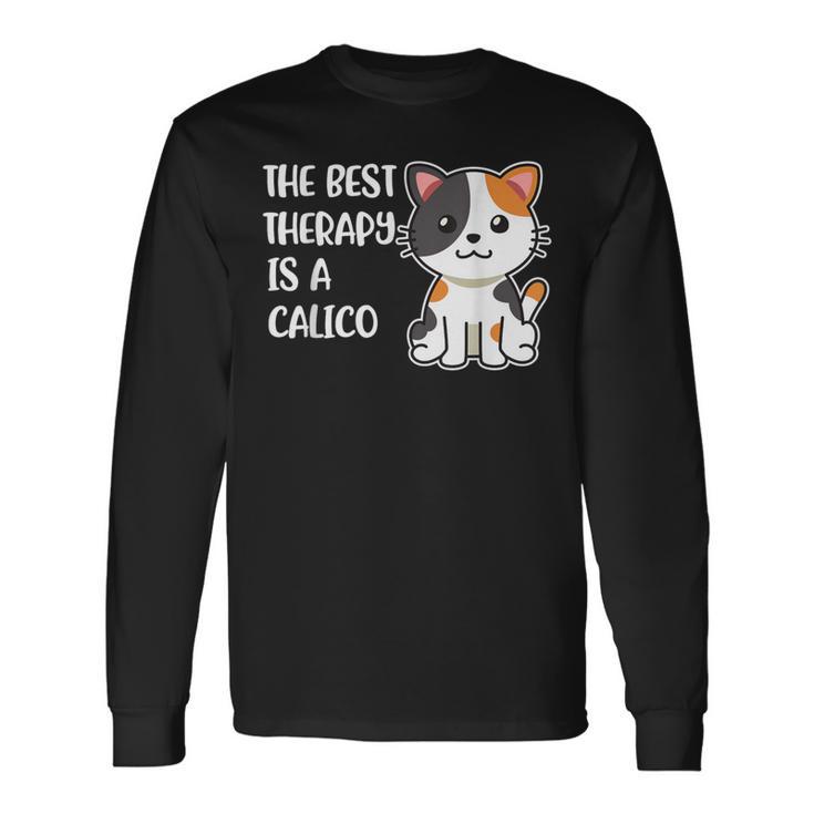 The Best Therapy Is A Calico Cat Long Sleeve T-Shirt