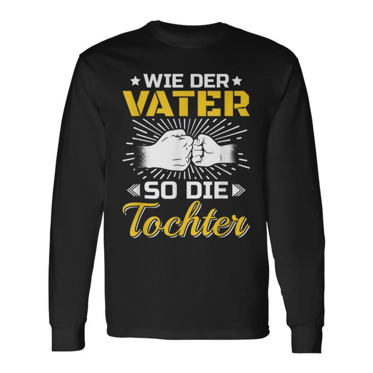 Bester Papa Der Welt Father's Day Wie Der Fater So Die Tochter S Langarmshirts Geschenkideen