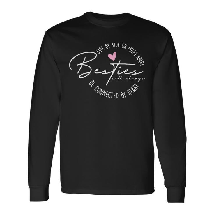 Besties Will Always Be Connected By Heart Bff Best Friends Long Sleeve T-Shirt