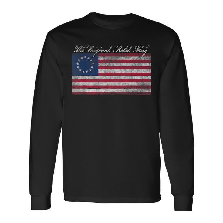 Betsy Ross Original Rebel Usa American Flag Long Sleeve T-Shirt