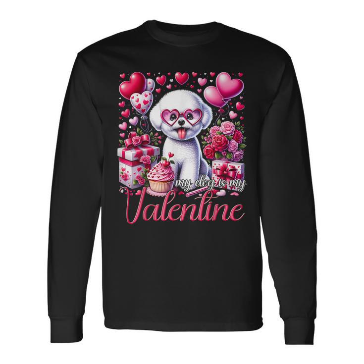 My Bichon Frise Is My Valentine Dogs Lovers Bichon Long Sleeve T-Shirt