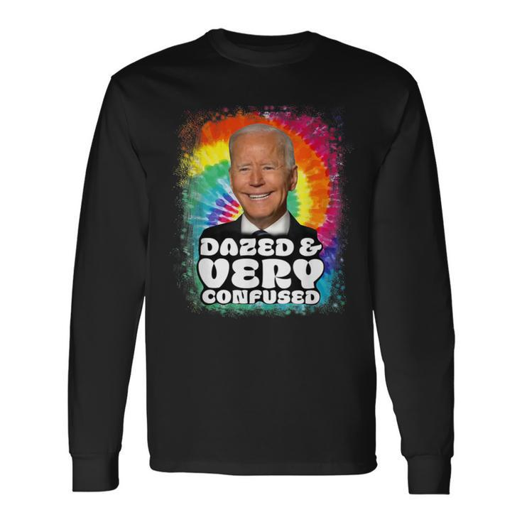 Biden Dazed And Very Confused Tiedye Anti Joe Biden Long Sleeve T-Shirt