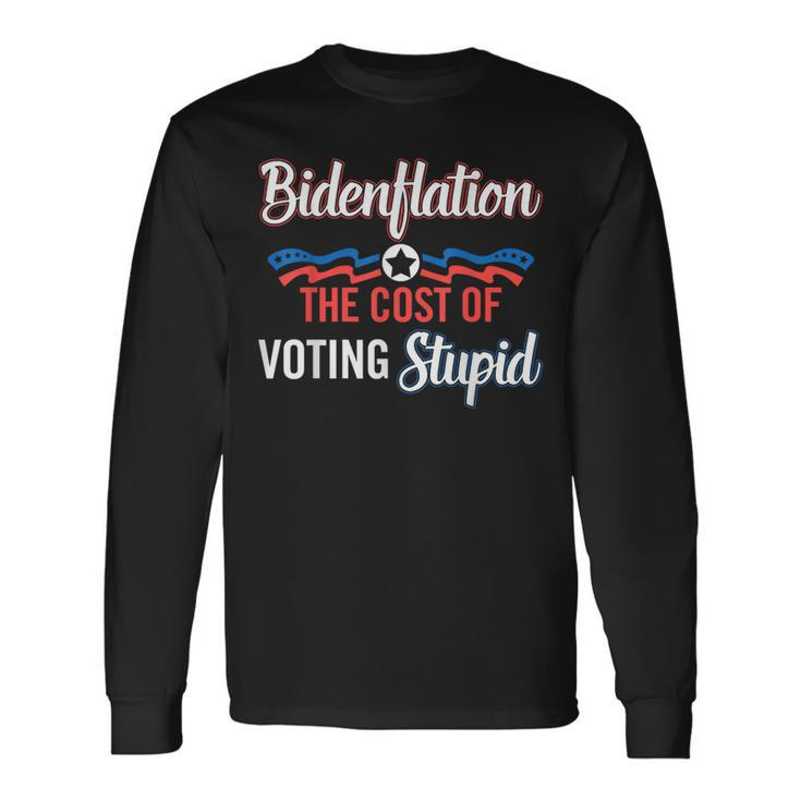 Biden Flation The Cost Of Voting Stupid Anti Biden 4Th July Long Sleeve T-Shirt